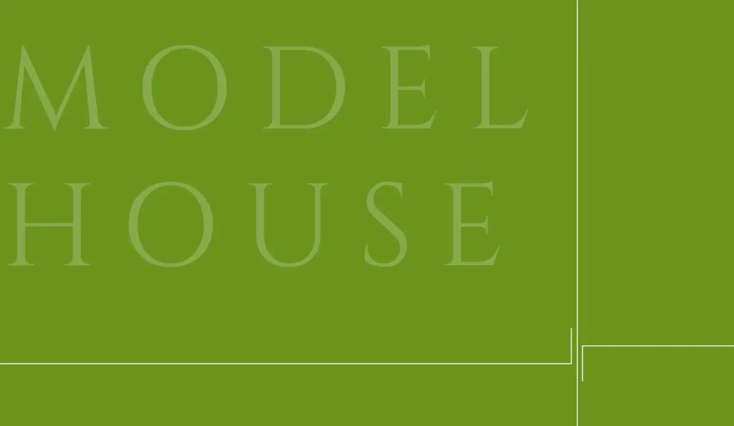 MODEL HOUSE